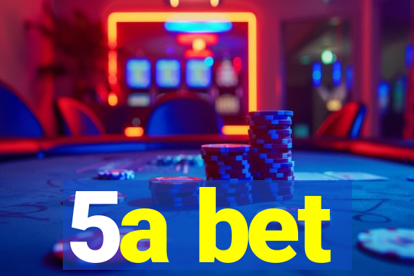 5a bet